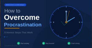 How to Overcome Procrastination: 8 Honest Steps That Work